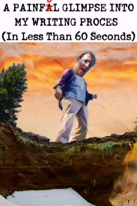 A Painful Glimpse Into My Writing Process (In Less Than 60 Seconds)